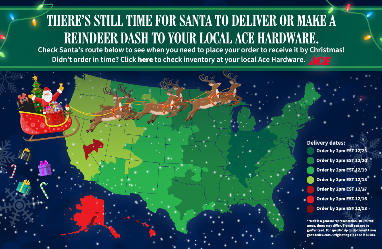 There's still time for Santa to deliver or make a reindeer dash to your local ACE Hardware. There's still time for Santa to deliver or make a reindeer dash to your local ACE Hardware.